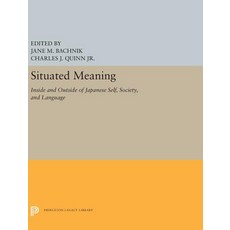 Situated Meaning: Inside and Outside in Japanese Self Society and Language 精裝版, Princeton University Press, 英文
