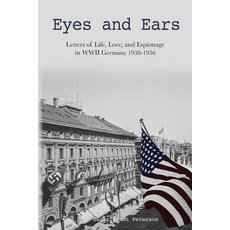 (英文圖書) Eyes and Ears: Letters of life love and espionage in WWII Germany 1938-1956 平裝版, Mountain Page Press LLC, 英文
