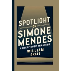 (英文圖書) Spotlight on Simone Mendes: A Life Of Music and Acting 平裝版, Independently Published, 英文