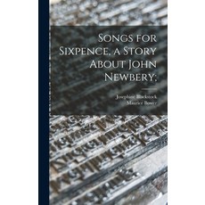 (英文圖書) Songs for Sixpence a Story About John Newbery; 精裝版, Hassell Street Press, 英文