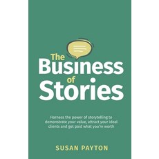 (英文圖書) The Business of Stories: Harness the power of storytelling to demonstrate your value attract... 平裝版, Rethink Press, 英文
