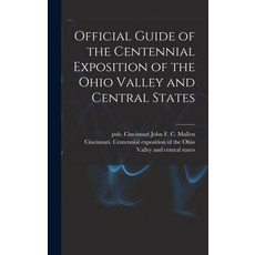 (英文圖書) Official Guide of the Centennial Exposition of the Ohio Valley and Central States 精裝版, Legare Street Press, 英文
