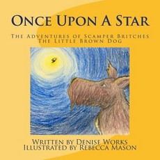 (英文圖書)Once Upon a Star: The Adventures of Scamper Britches The Little Brown Dog 平裝版, Createspace Independent Pub..., 英文