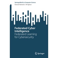 (英文圖書) Federated Cyber Intelligence: Federated Learning for Cybersecurity 平裝版, Springer, 英文