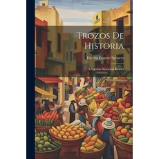 (英文圖書) Trozos de Historia: A Spanish Historical Reader 平裝版, Legare Street Press, 英文