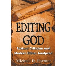 (英文圖書) Editing God: Textual Criticism and Modern Bibles Analyzed 平裝版, Trumpet Press, 英文