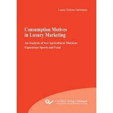 (英文圖書) Consumption Motives in Luxury Marketing: An Analysis of two Agricultural Markets: Equestrian ... 平裝版, Cuvillier, 英文