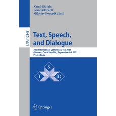 (英文圖書) Text Speech and Dialogue: 24th International Conference Tsd 2021 Olomouc Czech Republic ... 平裝版, Springer, 英文