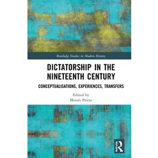 (英文圖書) Dictatorship in the Nineteenth Century: Conceptualisations Experiences Transfers 精裝版, Routledge, 英文