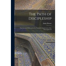 (英文圖書) The Path of Discipleship; Four Lectures Delivered at the Twentieth Anniversary of the Theosop... 平裝版, Legare Street Press, 英文