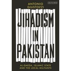 (英文圖書) Jihadism in Pakistan: Al-Qaeda Islamic State and the Local Militants 精裝版, I. B. Tauris & Company, 英文