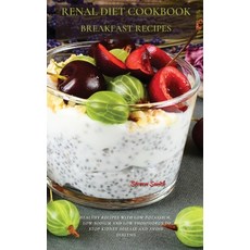 Renal Diet Cookbook Breakfast Recipes: Healthy Recipes with Low Potassium Low Sodium and Low Phosph... 精裝版, Steven Smith, 英文