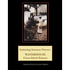 (英文圖書) Gathering Summer Flowers: Waterhouse Cross Stitch Pattern 平裝版, Createspace Independent Pub..., 英文