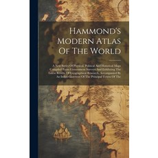 (英文圖書) Hammond's Modern Atlas Of The World: A New Series Of Physical Political And Historical Maps ... 精裝版, Legare Street Press, 英文