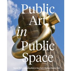 (英文圖書) Public Art in Public Space: Twenty Years Advancing Work in New York's Madison Square Park 精裝版, Gregory R. Miller & Company, 英文