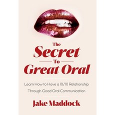 (英文圖書) The Secret to Great Oral: Learn How to Have a 10/10 Relationship Through Good Oral Communication 精裝版, Houndstooth Press, 英文