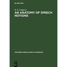 An Anatomy of Speech Notions 精裝版, de Gruyter, 英文