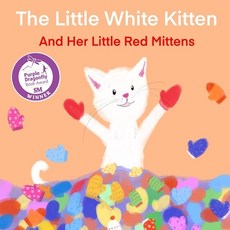 (英文圖書)The Little White Kitten and Her Little Red Mittens 平裝版, 2 Z Press LLC, 英文