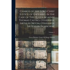 (英文圖書) Charge of the Lord Chief Justice of England in the Case of The Queen Against Thomas Castro ... 平裝版, Legare Street Press, 英文