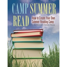 (英文圖書) Camp Summer Read: How to Create Your Own Summer Reading Camp 平裝版, Libraries Unlimited, 英文