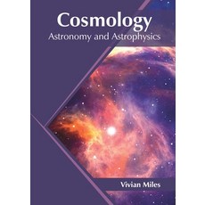 Cosmology: Astronomy and Astrophysics 精裝版, Syrawood Publishing House, 英語