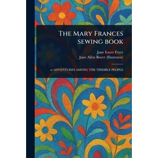 (英文圖書)The Mary Frances Sewing Book 平裝版, Anson Street Press, 英文
