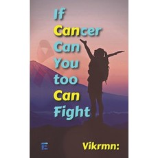(英文圖書) If Cancer Can : You Too Can Fight. 平裝版, Independently Published, 英文