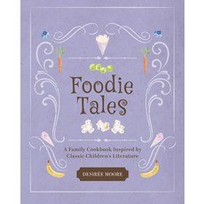 Foodie Tales: A Family Cookbook Inspired by Classic Children's Literature 精裝版, Mascot Books, 英文