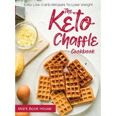 (英文圖書) The Keto Chaffle Cookbook: Easy Low-Carb Recipes To Lose Weight 精裝版, Mark Book House, 英文