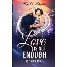 (英文圖書) Love is Not Enough: But with God 平裝版, Ken Sayres, 英文