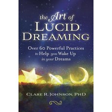 The Art of Lucid Dreaming: Over 60 Powerful Practices to Help You Wake Up in Your Dreams 平裝版, Llewellyn Publications, 英文