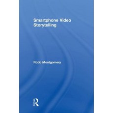 Smartphone Video Storytelling 精裝版, Routledge, 英文