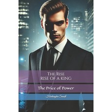 (英文圖書) The Rise RISE OF A KING: The Price of Power 平裝版, Independently Published, 英文