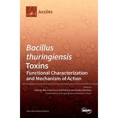 (英文圖書) Bacillus thuringiensis Toxins: Functional Characterization and Mechanism of Action 精裝版, Mdpi AG, 英文