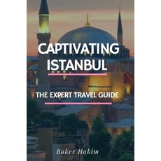 (英文圖書) Captivating Istanbul: Experts Travel Guide 平裝版, Independently Published, 英文