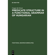 (英文圖書) Predicate Structure in a Functional Grammar of Hungarian 精裝版, Walter de Gruyter, 英文