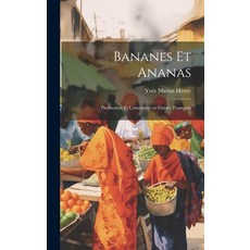 (英文書) Bananes et Ananas： Production et Commerce en Guinée Française 精裝版, Legare Street Press, 英文
