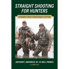 (英文圖書) Straight Shooting for Hunters: A Champion's Guide to Using Shotguns in the Field 平裝版, Aim Shooting School Press, 英文