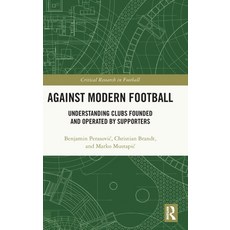 (英文圖書) Against Modern Football: Understanding Clubs Founded and Operated by Supporters 精裝版, Routledge, 英文