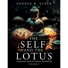 (英文圖書) The Self and the Lotus: A Jungian View of Indian Buddhism Volume I 平裝版, Booklocker.com, 英文
