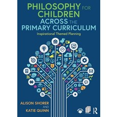 (英文圖書) Philosophy for Children Across the Primary Curriculum: Inspirational Themed Planning 平裝版, Routledge, 英文