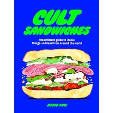 (英文圖書) Cult Sandwiches: The Ultimate Guide to Iconic Things-In-Bread from Around the W... 精裝版, Welbeck, 英文