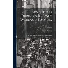 (英文圖書) Adventures During A Journey Overland To India: By Way Of Egypt Syria And The Holy Land; Vol... 精裝版, Legare Street Press, 英文