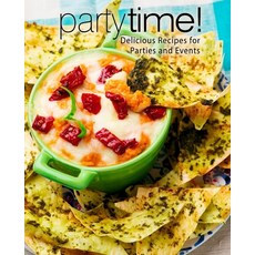 Party Time!: Delicious Recipes for Parties and Events (3rd Edition) 平裝版, Independently Published, 英文