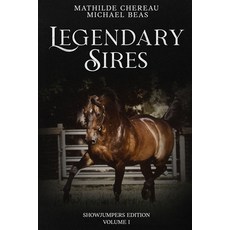 (英文圖書) Legendary Sires: SHOWJUMPERS EDITION - Volume I 平裝版, Atlas Elite Publishing Part..., 英文