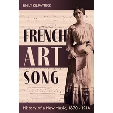 (英文圖書) French Art Song: History of a New Music 1870-1914 精裝版, University of Rochester Press, 英文