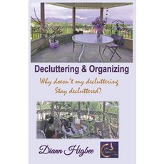 Decluttering & Organizing: Why Doesn't My Decluttering Stay Decluttered 平裝版, Independently Published, 英文