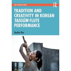 (英文圖書) Tradition and Creativity in Korean Taegŭm Flute Performance 平裝版, Routledge, 英文