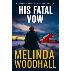 (英文圖書) His Fatal Vow: A Frankie Dawson P.I. Mystery Thriller 平裝版, Independently Published, 英文