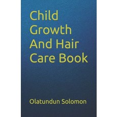 (英文圖書) Child Growth And Hair Care Book 平裝版, Independently Published, 英文
